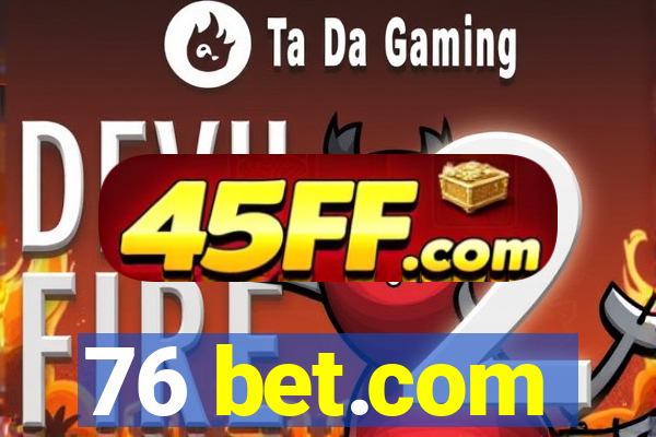 76 bet.com